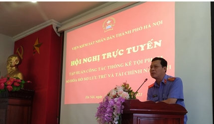 ​Hội nghị trực tuyến hai cấp Viện KSND thành phố Hà Nội về công tác...